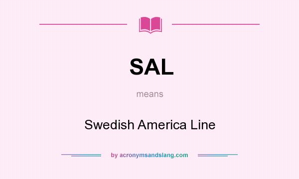 What does SAL mean? It stands for Swedish America Line