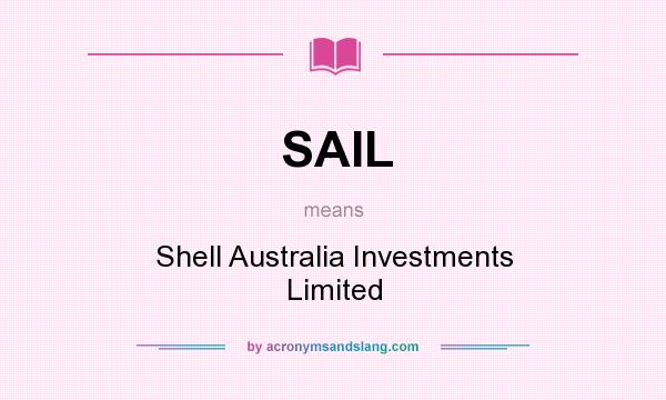 What does SAIL mean? It stands for Shell Australia Investments Limited