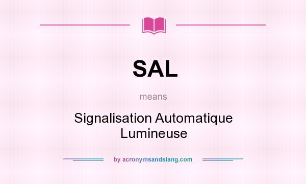 What does SAL mean? It stands for Signalisation Automatique Lumineuse