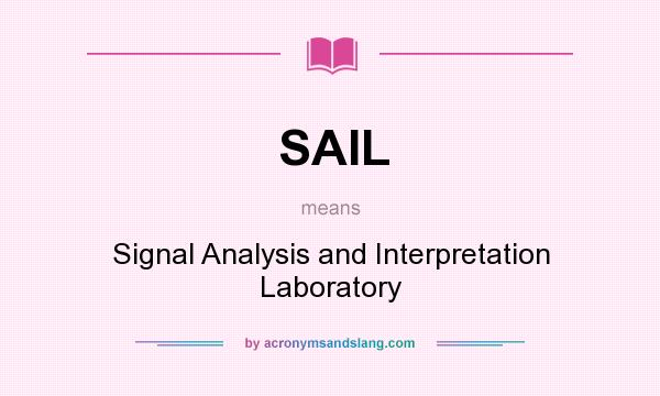 What does SAIL mean? It stands for Signal Analysis and Interpretation Laboratory