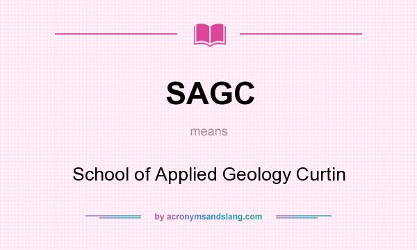 What does SAGC mean? It stands for School of Applied Geology Curtin