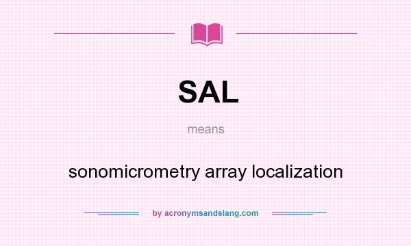 What does SAL mean? It stands for sonomicrometry array localization