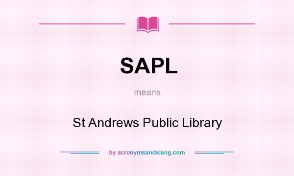 What does SAPL mean? It stands for St Andrews Public Library