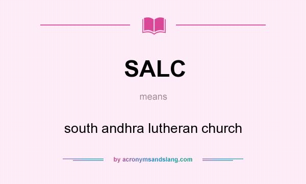 What does SALC mean? It stands for south andhra lutheran church