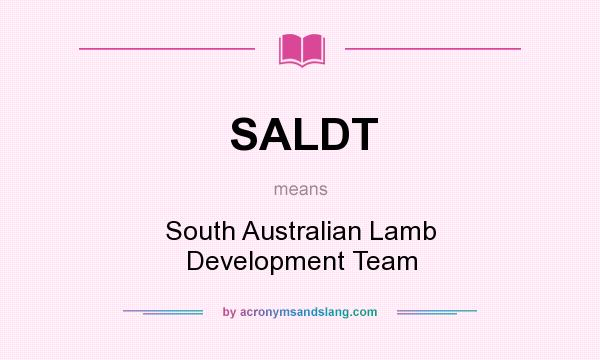 What does SALDT mean? It stands for South Australian Lamb Development Team