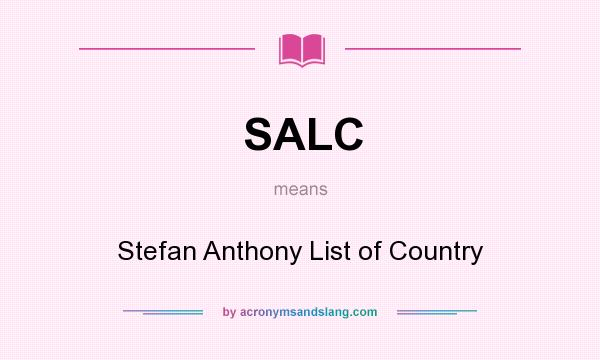 What does SALC mean? It stands for Stefan Anthony List of Country