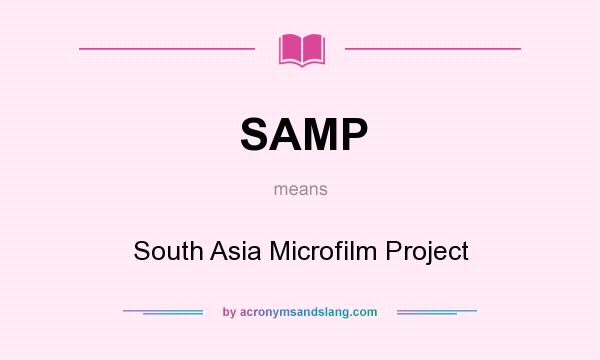 What does SAMP mean? It stands for South Asia Microfilm Project