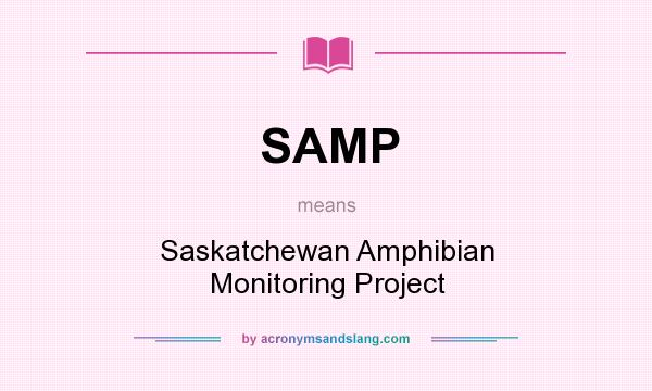 What does SAMP mean? It stands for Saskatchewan Amphibian Monitoring Project