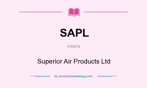 What does SAPL mean? It stands for Superior Air Products Ltd