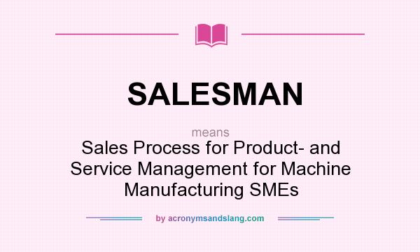 What does SALESMAN mean? It stands for Sales Process for Product- and Service Management for Machine Manufacturing SMEs