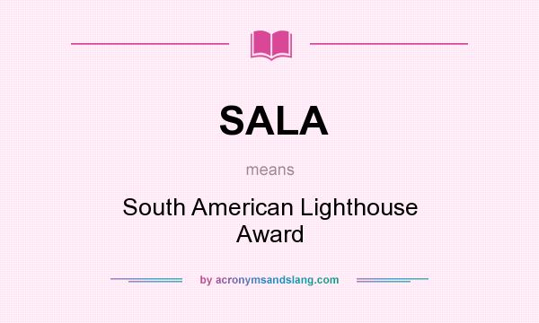 What does SALA mean? It stands for South American Lighthouse Award