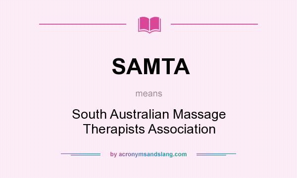 What does SAMTA mean? It stands for South Australian Massage Therapists Association