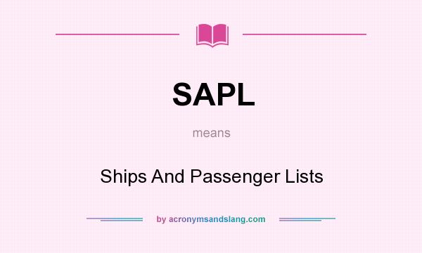 What does SAPL mean? It stands for Ships And Passenger Lists