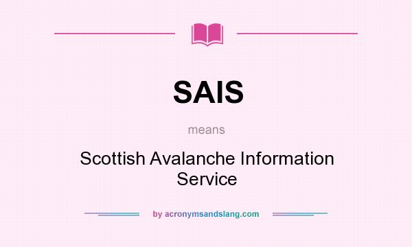 What does SAIS mean? It stands for Scottish Avalanche Information Service