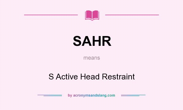 What does SAHR mean? It stands for S Active Head Restraint