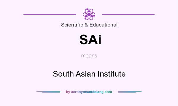 What does SAi mean? It stands for South Asian Institute