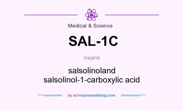 What does SAL-1C mean? It stands for salsolinoland salsolinol-1-carboxylic acid