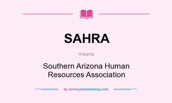 What does SAHRA mean? It stands for Southern Arizona Human Resources Association