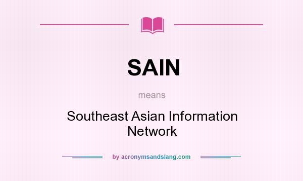 What does SAIN mean? It stands for Southeast Asian Information Network