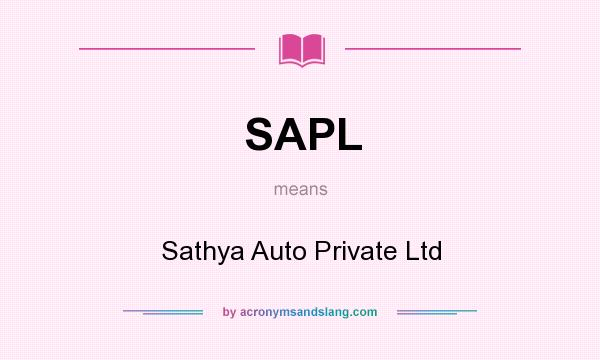 What does SAPL mean? It stands for Sathya Auto Private Ltd