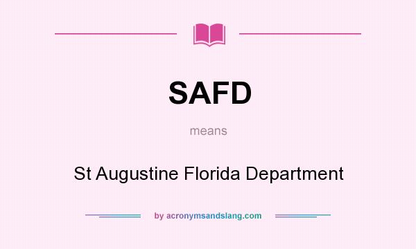 What does SAFD mean? It stands for St Augustine Florida Department