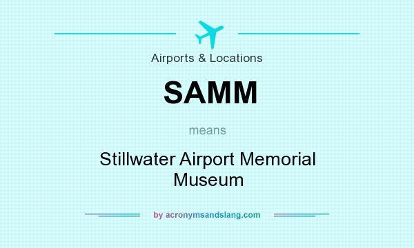 What does SAMM mean? It stands for Stillwater Airport Memorial Museum