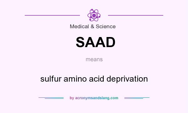 What does SAAD mean? It stands for sulfur amino acid deprivation
