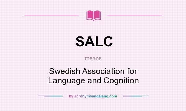 What does SALC mean? It stands for Swedish Association for Language and Cognition