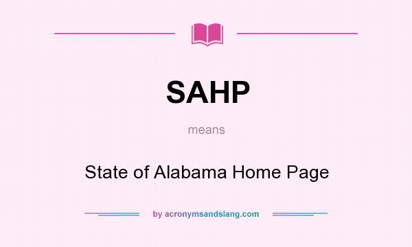 What does SAHP mean? It stands for State of Alabama Home Page