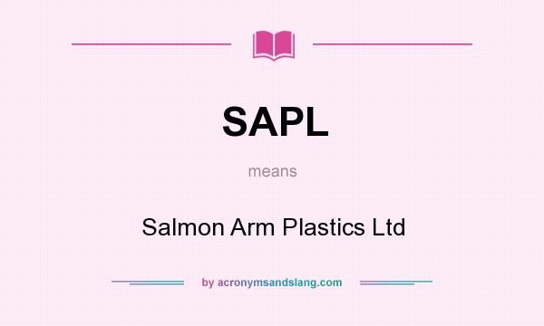 What does SAPL mean? It stands for Salmon Arm Plastics Ltd