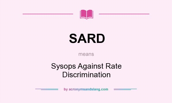 What does SARD mean? It stands for Sysops Against Rate Discrimination