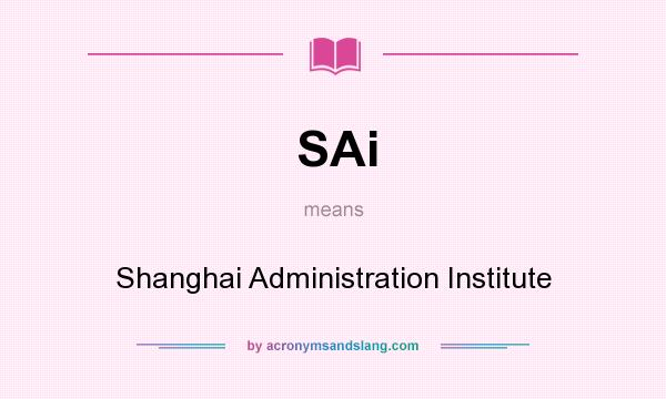What does SAi mean? It stands for Shanghai Administration Institute