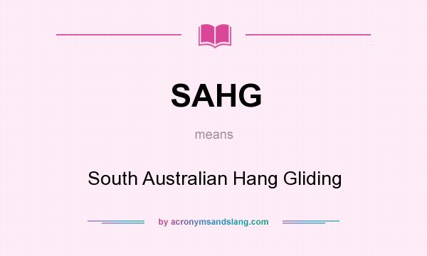 What does SAHG mean? It stands for South Australian Hang Gliding