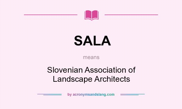 What does SALA mean? It stands for Slovenian Association of Landscape Architects