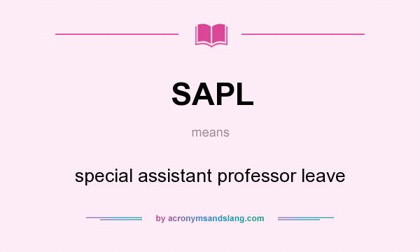 What does SAPL mean? It stands for special assistant professor leave
