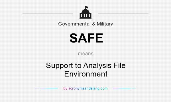 What does SAFE mean? It stands for Support to Analysis File Environment