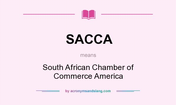 What does SACCA mean? It stands for South African Chamber of Commerce America