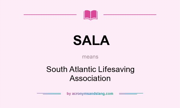 What does SALA mean? It stands for South Atlantic Lifesaving Association