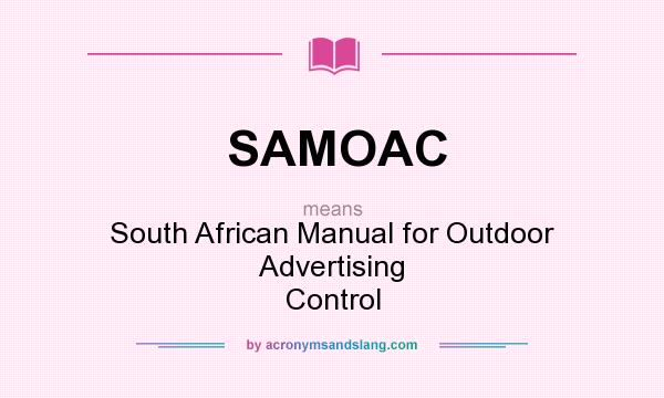 What does SAMOAC mean? It stands for South African Manual for Outdoor Advertising Control