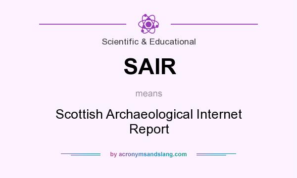 What does SAIR mean? It stands for Scottish Archaeological Internet Report