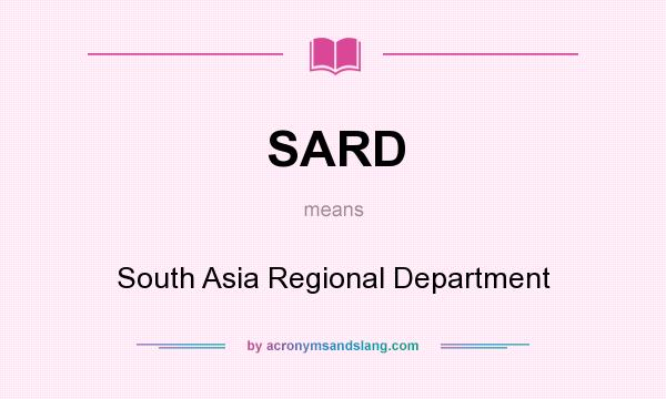 What does SARD mean? It stands for South Asia Regional Department