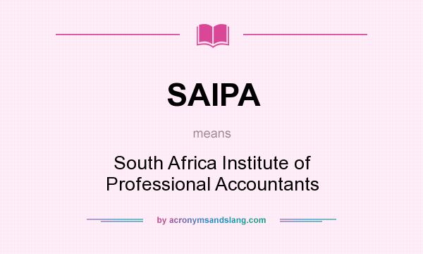 What does SAIPA mean? It stands for South Africa Institute of Professional Accountants