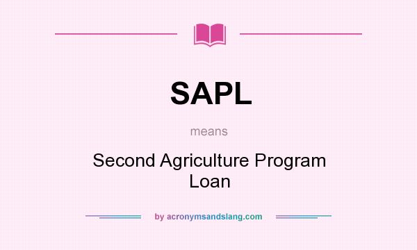What does SAPL mean? It stands for Second Agriculture Program Loan