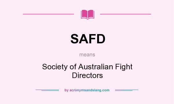 What does SAFD mean? It stands for Society of Australian Fight Directors