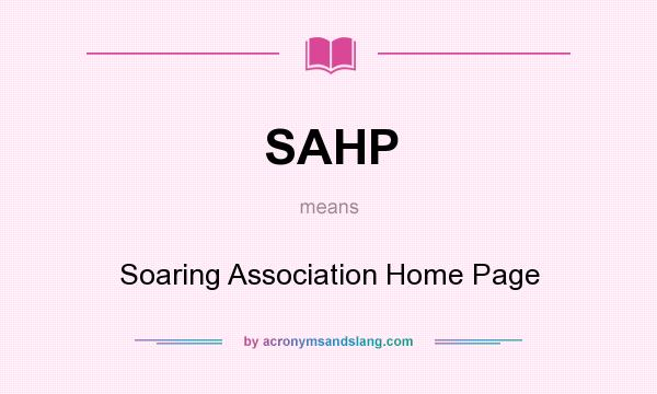 What does SAHP mean? It stands for Soaring Association Home Page