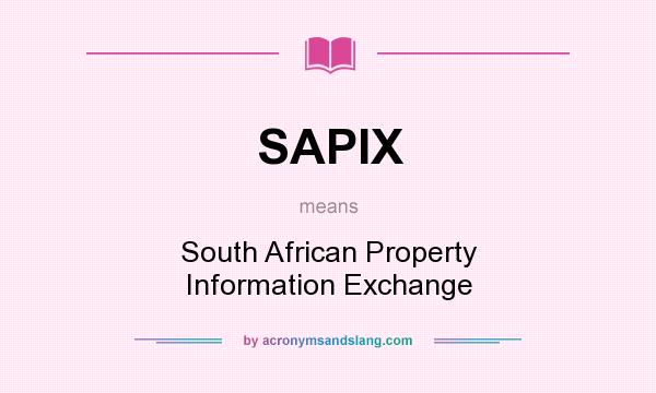 What does SAPIX mean? It stands for South African Property Information Exchange