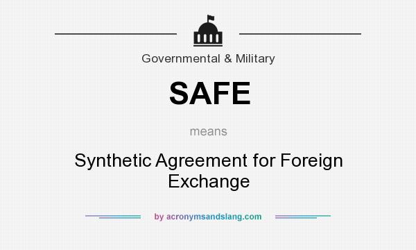 What does SAFE mean? It stands for Synthetic Agreement for Foreign Exchange