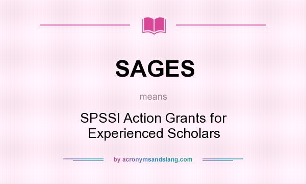 What does SAGES mean? It stands for SPSSI Action Grants for Experienced Scholars