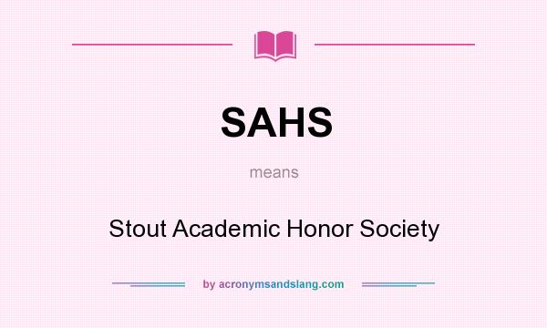 What does SAHS mean? It stands for Stout Academic Honor Society