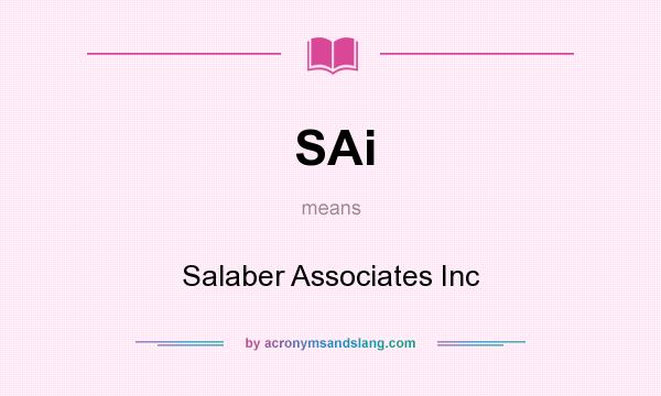 What does SAi mean? It stands for Salaber Associates Inc
